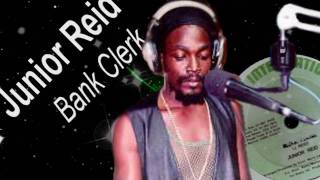 Junior Reid - Bank Clerk 12