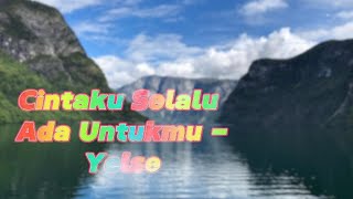 Download lagu Cintaku Selalu Ada Untukmu - Yelse #lagumelayupopuler #cintaselaluadauntukmu #yelse #liriklagu mp3