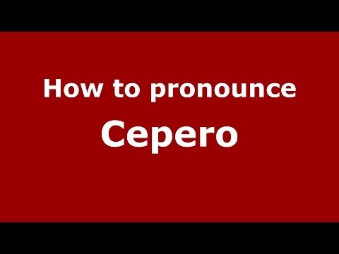 How to Pronounce Cepero - PronounceNames.com