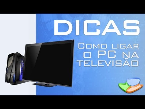 Saiba como conectar seu computador na televisão