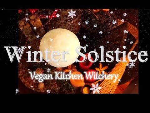 Winter Solstice  - A Witchy Vegan Yule... in June...
