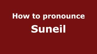 How to pronounce Suneil