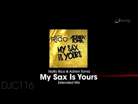 Natty Rico & Adrien Toma - My Sax Is Yours (Extended Mix)