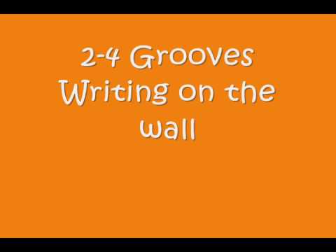 2-4 Grooves - Writing on the wall