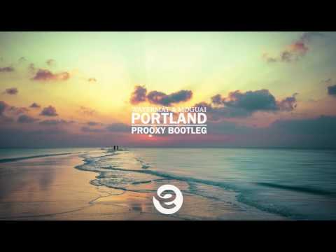 Watermät & MOGUAI - Portland (Prooxy Bootleg)