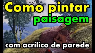 Como pintar paisagem com acrílico de parede parte 10