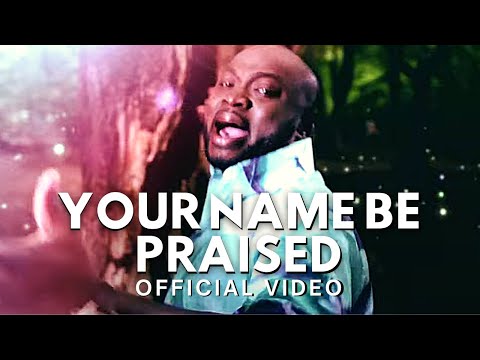 'Your Name Be Praised' by Aaron T Aaron (OFFICIAL VIDEO)