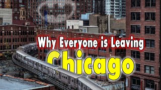 10 Reasons Everyone Is Leaving Chicago. (It isn&#39;t just crime)