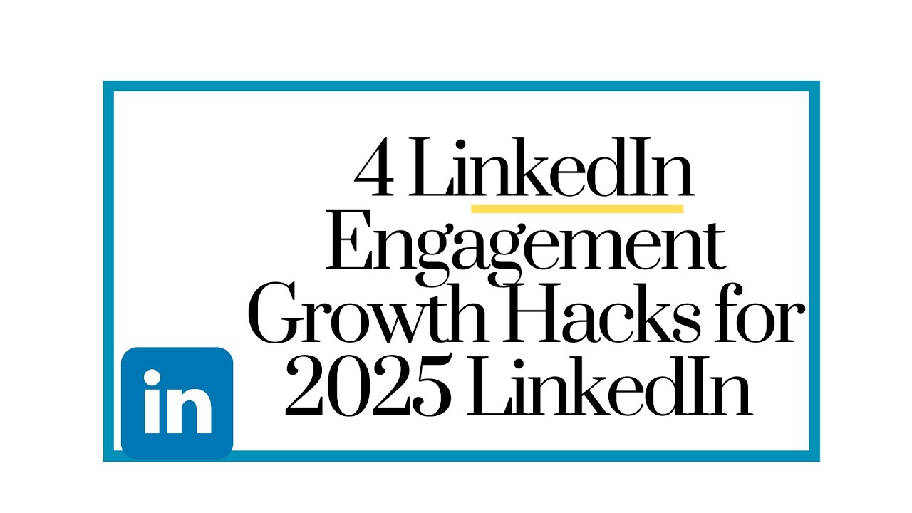 4 LinkedIn Engagement Growth Hacks for 2025