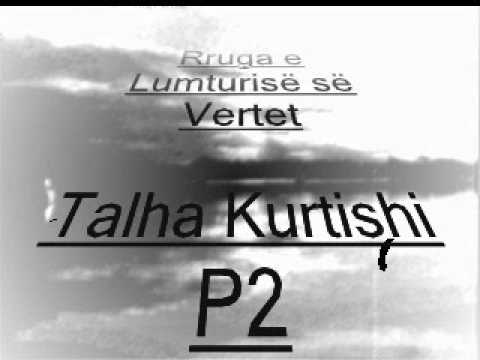 '' Rruga e lumturisë së Vërtet " Ligjeron Talha Kurtishi P2