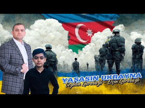 Ceyhun Qarabağlı & Elçin Qarabağlı - Yaşasın Ukrayna (Official Audio)