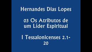Estudo expositivo | 1 Tessalonicenses 2.1-20 | Hernandes Dias Lopes