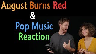 Cole + Nikki React | August Burns Red &amp; POP Music