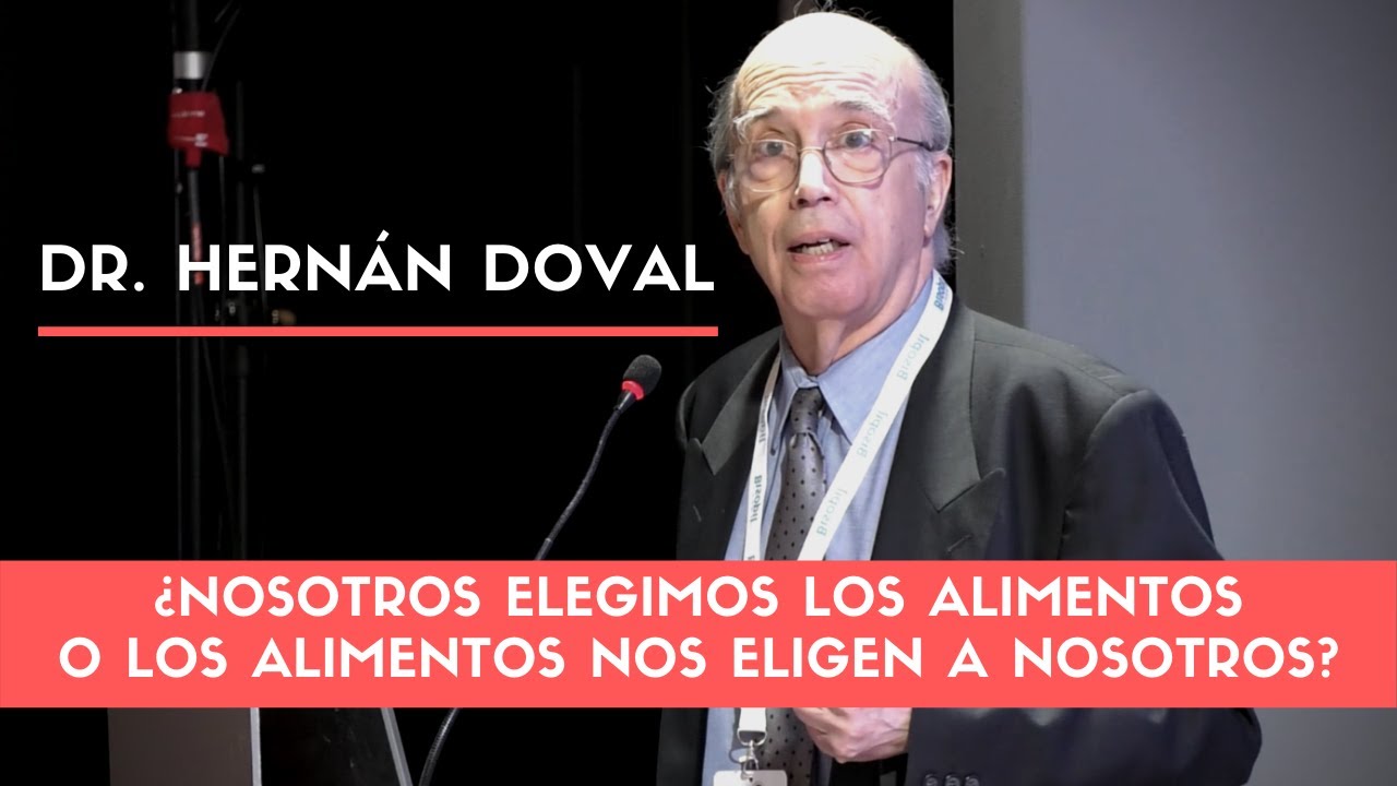 ¿Nosotros elegimos los alimentos o los alimentos nos eligen a nosotros? | Dr. Hernán Doval | SAC2019