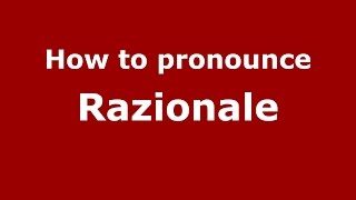How to pronounce Razionale
