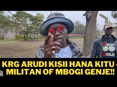 ARUDI KISII HANA KITU!! MILITAN OF MBOGI GENJE SPITS FIRE ON KRG / DJ LYTA