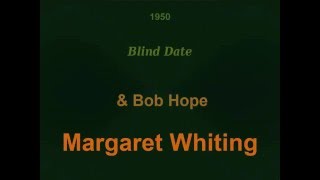 Margaret Whiting & Bob Hope - Blind Date (1950)