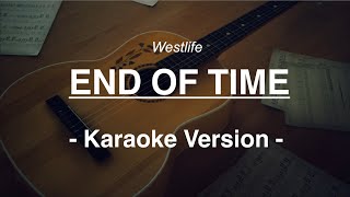 Westlife-End Of Time(Ori karaoke vers)
