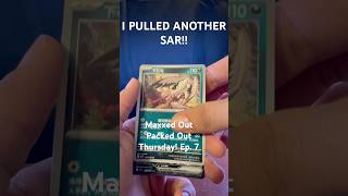 Pulling another SAR!- Maxxed Out, Packed Out, Thursday! Ep. 7 #pokemon #pokemoncards