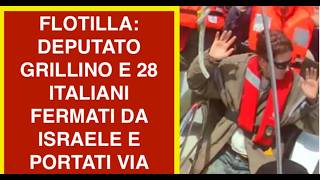FLOTILLA: DEPUTATO GRILLINO E 28 ITALIANI FERMATI DA ISRAELE E PORTATI VIA