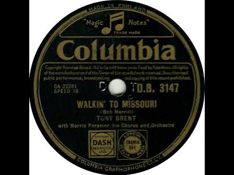 UK New Entry 1952 (26) Tony Brent - Walkin' To Missouri