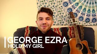 George Ezra - Hold My Girl (Guitar Lesson)