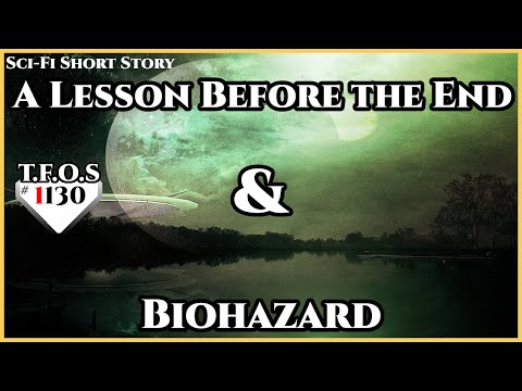 A Lesson Before the End & Biohazard  | Humans are Space Orcs | HFY | TFOS1130