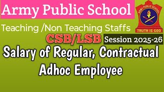 Aps Teacher Salary|Army Public School Teaching|Non Teaching Staff Salary|CSB|LSB|Regular|Contractual