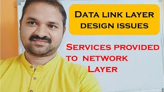 Data Link Layer Design Issues || Services Provided to Network Layer