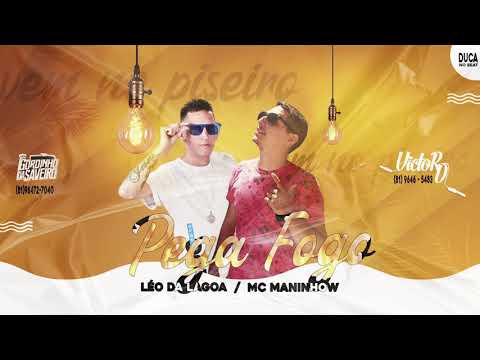 LEO DA LAGOA, MC MANINHOW - PEGA FOGO