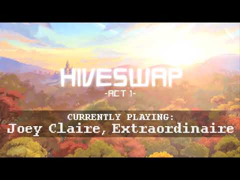 HIVESWAP: Act 1 OST - 3. Joey Claire, Extraordinaire