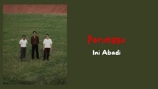 Download lagu Perunggu - Ini Abadi | Lirik Lagu mp3