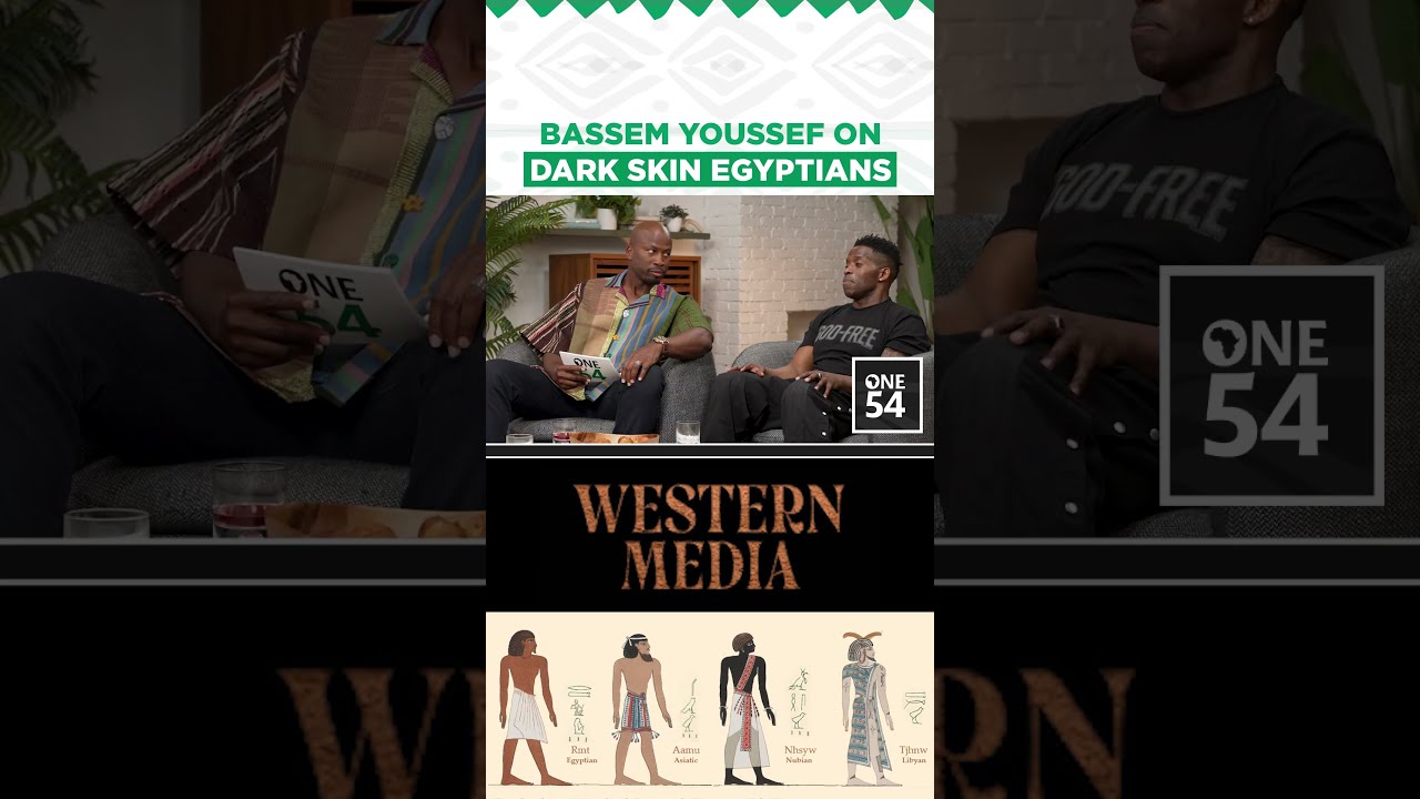 Bassem Youssef On Dark Skin Egyptians | One54 Africa Podcast