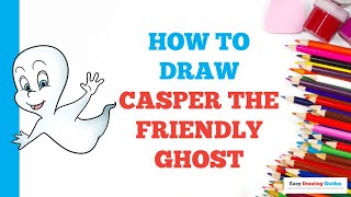 How to Draw Casper the Friendly Ghost: Easy Step by Step Drawing Tutorial for Beginners