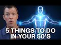 Top 5 Things To Do In Your 50s For Longevity