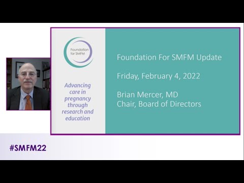 2022 Foundation for SMFM Update: Brian M. Mercer, MD