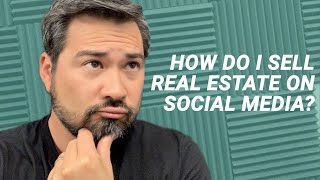 How Do You Sell Real Estate on Social Media?