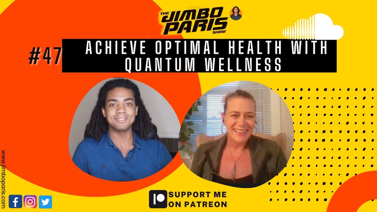 Jimbo Paris Show #47- Achieve Optimal Health with Quantum Wellness (Siannon Lee)