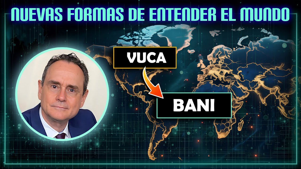 Del Mundo VUCA al BANI