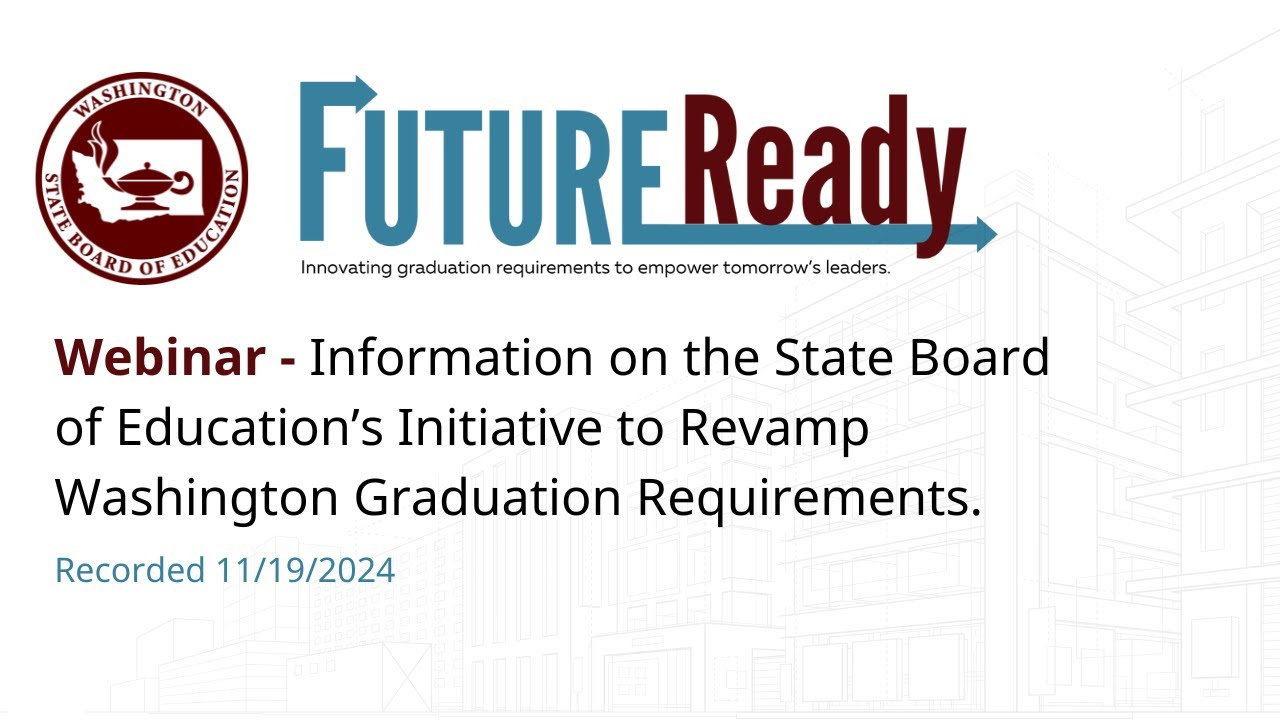 Exploring FutureReady: Washington's Initiative to Update High School Graduation Requirements.