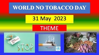 WORLD NO TOBACCO DAY - 31 May - 2023 - THEME