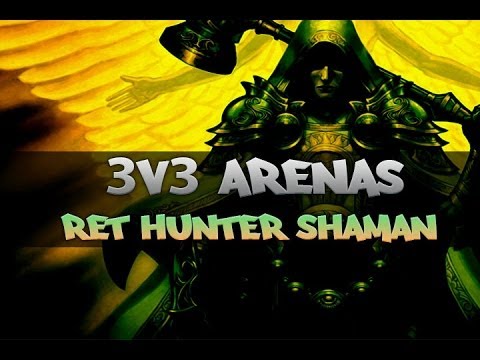 5.4 Ret Paladin 3v3 Arenas - Ret Hunter Shaman - Commentary