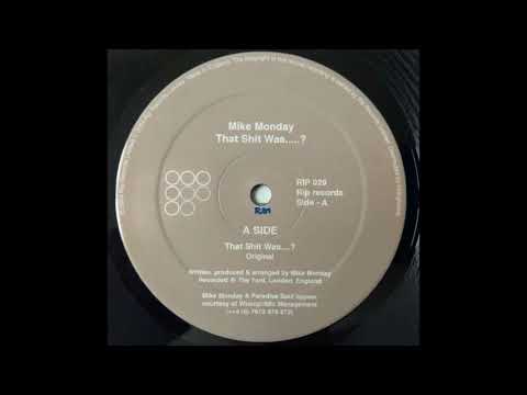 Mike Monday – That Shit Was...?