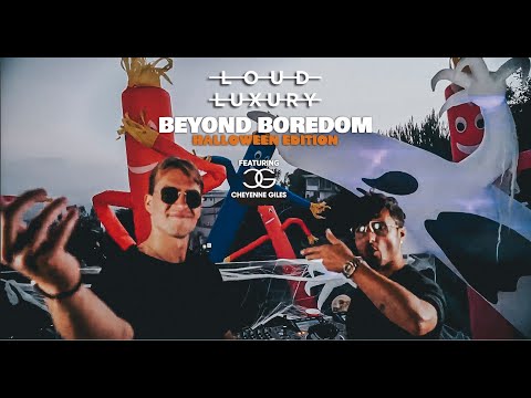 Loud Luxury - Beyond Boredom (Halloween Mix) w/ Cheyenne Giles