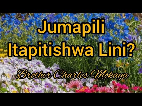 Jumapili Itapitishwa Lini? Brother Charles Mokaya