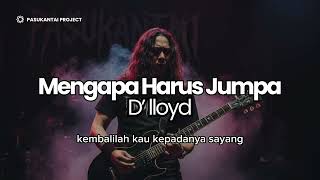 Download lagu D’lloyd I Mengapa Harus Jumpa I Pasukantaiproject Version mp3