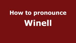 How to pronounce Winell