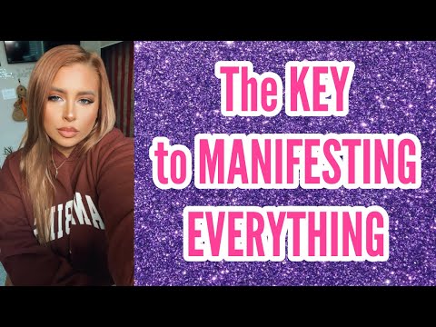 The KEY to MANIFESTING EVERYTHING YOU WANT