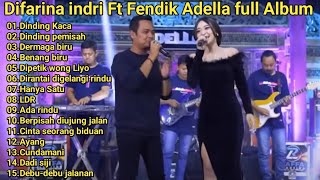 Download lagu ADELLA FULL ALBUM || DIFARINA INDRI,DINDING KACA,DINDING PEMISAH,DIFARINA FT FENDIK mp3