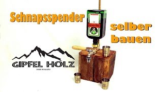 HINGUCKER in jeder BAR | Schnapsspender aus Holz selber bauen - Getränkespender - Whiskey Spender